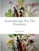 Kylie Thompson - Aromatherapy for the Emotions