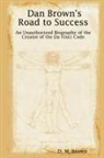 D. M. Brown - Dan Brown's Road to Success