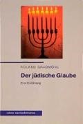 Roland Gradwohl - Der jüdische Glaube - Eine Einführung