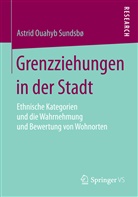 Astrid Ouahyb Sundsboe - Grenzziehungen in der Stadt