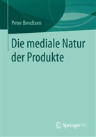Peter Bendixen - Die mediale Natur der Produkte