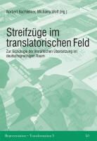 Bachleitne, Norbert Bachleitner, Wol, Michaela Wolf - Streifzüge im translatorischen Feld