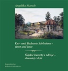 Angelika Marsch - Kur- und Badeorte Schlesiens - einst und jetzt. Slaskie kurorty i zdroje - dawniej i dzis