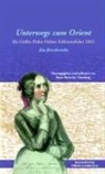 Ida Gräfin von Hahn-Hahn, Beat Borowka-Clausberg, Beate Borowka-Clausberg - Unterwegs zum Orient