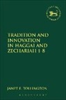 Janet E Tollington, Janet E. Tollington, Claudia V. Camp, Andrew Mein - Tradition and Innovation in Haggai and Zechariah 1-8