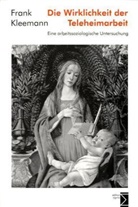 Frank Kleemann - Die Wirklichkeit der Teleheimarbeit