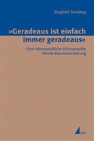 Siegfried Saerberg, Siegrfried Saerberg - 'Geradeaus ist einfach immer geradeaus'