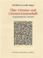 Matthias Luserke-Jaqui - Über Literatur und Literaturwissenschaft