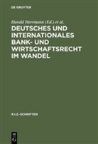 Klaus P. Berger, Harald Herrmann, Klau P Berger, Klaus P Berger, Ulrich Wackerbarth - Deutsches und Internationales Bank- und Wirtschaftsrecht im Wandel