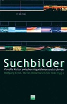 Wolfgang Ernst, Wolfgang                        10000016789 Ernst, Harun Farocki, Stefa Heidenreich, Stefan Heidenreich, Ute Holl - Suchbilder