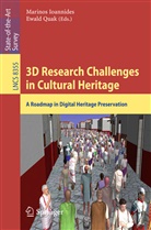 Marino Ioannides, Marinos Ioannides, Quak, Quak, Ewald Quak - 3D Research Challenges in Cultural Heritage