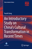 Yunzhi Geng - An Introductory Study on China's Cultural Transformation in Recent Times