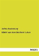 Julius Rodenberg - Bilder aus dem Berliner Leben