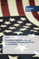Alegnta Shibikom - Financial Capability Among Low-Income Households in the United States