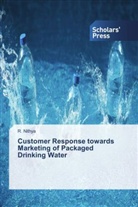 R Nithya, R. Nithya - Customer Response towards Marketing of Packaged Drinking Water