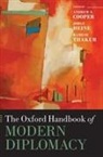 Andrew F. Cooper, Jorge Heine, Ramesh Thakur, Andrew F. Cooper, Andrew Fenton Cooper, Jorge Heine... - The Oxford Handbook of Modern Diplomacy