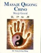 Jwing-Ming Yang - Masaje qigong chino : masaje general