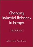 Ferner, Anthony Ferner, Richard Hyman, Hyman Richard, Anthony Ferner, Richard Hyman - Changing Industrial Relations in Europe