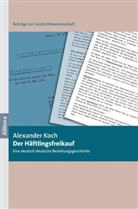 Alexander Koch - Der Häftlingsfreikauf