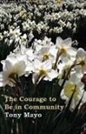 Tony Mayo - The Courage to be in Community