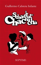 Guillermo Cabrera Infante - Schandtat Chachachá