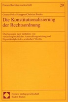 Christian Bumke, Gunnar F. Schuppert - Die Konstitutionalisierung der Rechtsordnung