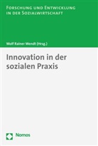 Wolf R. Wendt, Wolf Rainer Wendt - Innovation in der sozialen Praxis