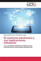 Raquel Alamo Cerrillo, M Gabriela Lagos, Mª Gabriela Lagos - El comercio electrónico y sus implicaciones tributarias