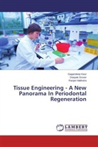 Deepa Grover, Deepak Grover, Gagandee Kaur, Gagandeep Kaur, Ranjan Malhotra - Tissue Engineering - A New Panorama In Periodontal Regeneration