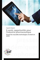 Augustin Bergerot, Bergerot-a - E-SANTE: OPPORTUNITES POUR L'INDUSTRIE PHARMACEUTIQUE
