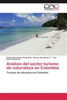 Yina Rocío Alfonso D., Mónic Hernández P, Mónica Hernández P, Mónica Hernández P., Vivian Hernández Piedrahita, Viviana Hernández Piedrahita - Análisis del sector turismo de naturaleza en Colombia
