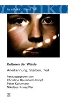 Christine Baumbach-Knopf, Nikolaus Knoepffler, Peter Kunzmann - Kulturen der Würde
