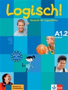 Sarah Fleer, Anna Hila, Michael Koenig, Ut Koithan, Ute Koithan, The Scherling... - Logisch! - Deutsch für Jugendliche, Ausgabe 2014 - A1.2: Logisch! - Kursbuch A1