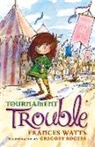 Gregory Rogers, Frances Watts, Frances Rogers Watts, Gregory Rogers - Tournament Trouble: Sword Girl Book 3