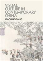 Xiaobing Tang, Xiaobing (University of Michigan Tang - Visual Culture in Contemporary China