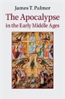 James Palmer - Apocalypse in the Early Middle Ages
