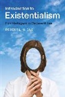 Robert L Wicks, Robert L. Wicks, Wicks Robert L - Introduction to Existentialism