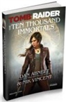 Dan Abnett, Dan Abnett &amp; Nik Vincent - Tomb Raider the Ten Thousand Immortals