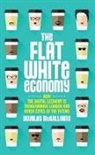 Douglas McWilliams, Mcwilliams Douglas - The Flat White Economy