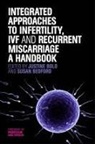 Susan Bedford, Susan Bold Bedford, Justine Bold, BOLD JUSTIN AND BEDF, Gab Kovacs, Veness... - Integrated Approaches to Infertility, IVF and Recurrent Miscarriage