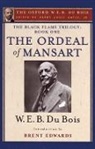 W. E. B. Du Bois, W. E. B. Hayes Edwards Du Bois, Du Bois W. E. B., Henry Louis Gates, Brent Hayes Edwards, Hayes Edwards Brent... - Ordeal of Mansart (The Oxford W. E. B. Du Bois)