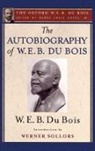 W. E. B. Du Bois, W. E. B. Sollors Du Bois, Du Bois W. E. B., Henry Louis Gates, Werner Sollors, Sollors Werner... - Autobiography of W. E. B. Du Bois (The Oxford W. E. B. Du Bois)