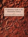 Michael O. Ainger, David K. Gardner, David K. (Director of Research and Develo Gardner, David K. Lane Gardner, David K. Gardner, David K. (Director of Research and Development Gardner... - Laboratory Guide to the Mammalian Embryo