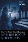 James R. Lewis, James R. (Associate Lecturer in Religious S Lewis, Professor James R. Lewis, James R. Lewis, Professor James R. Lewis - Oxford Handbook of New Religious Movements