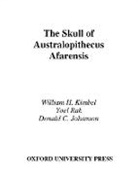 Donald C. Johanson, Donald C. (Professor and Director Johanson, William H. Kimbel, William H. (Associate Professor and Scienc Kimbel, William H. (Associate Professor and Science Director Kimbel, William H. Rak Kimbel... - Skull of Australopithecus Afarensis