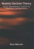 Bernard Gert, Paul Weirich, Paul (Professor of Philosophy Weirich - Realistic Decision Theory