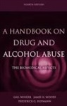 Frederick Hofmann, Frederick G. Hofmann, Gail Winger, Gail Woods Winger, Winger Gail, James H Woods... - Handbook on Drug and Alcohol Abuse