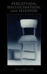 William Fish - Perception, Hallucination, and Illusion