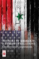 J K Gani, J. Gani, J. K. Gani - Role of Ideology in Syrian-Us Relations