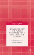 M Bauwens, M. Bauwens, Michael Bauwens, Michael Kostakis Bauwens, Michel Bauwens, Kostakis... - Network Society and Future Scenarios for a Collaborative Economy